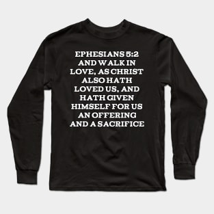 Ephesians 5:2 King James Version (KJV) Bible Verse Typography Long Sleeve T-Shirt